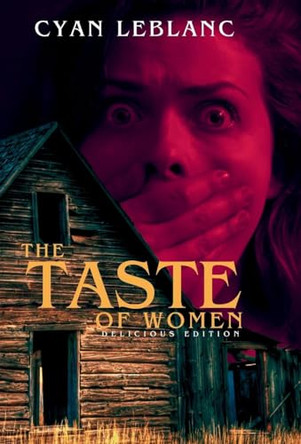 The Taste of Women (Delicious Edition) by Cyan LeBlanc