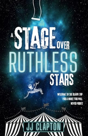 A Stage Over Ruthless Stars by Jj Clapton