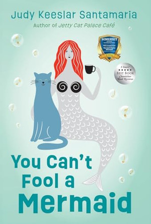 You Can't Fool a Mermaid Judy Keeslar Santamaria 9798886794687