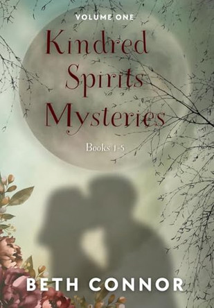 Kindred Spirits Mysteries Collection: Volume One Beth Connor 9781958329344