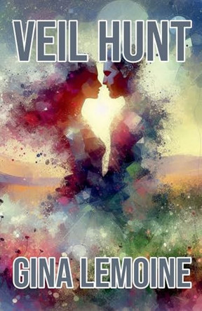 Veil Hunt by Gina Lemoine