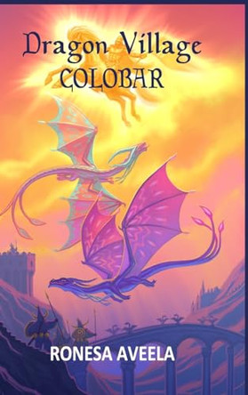 Dragon Village Colobar Ronesa Aveela 9781949397482