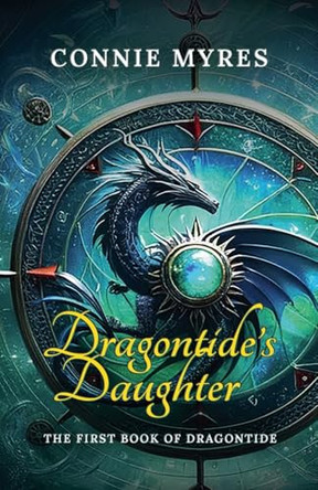 Dragontide's Daughter by Connie Myres