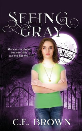 Seeing Gray by C E Brown