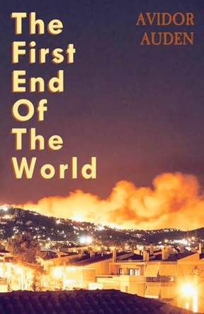 The First End of the World by Avidor Auden