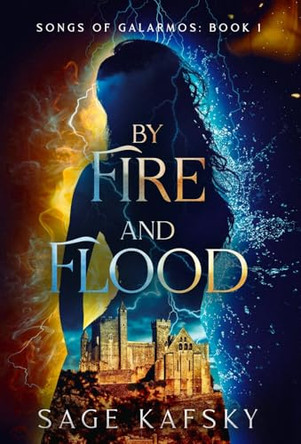 By Fire and Flood Sage Kafsky 9798989371617