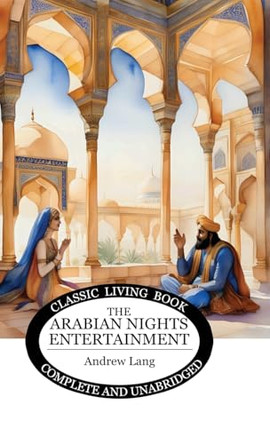 The Arabian Nights Entertainment Andrew Lang 9781761531224