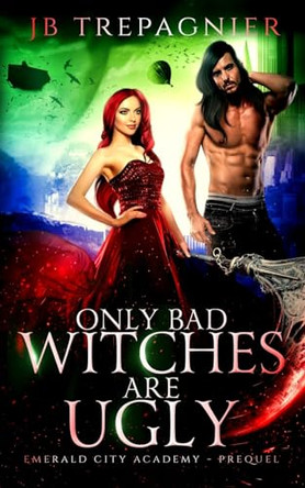All Bad Witches are Ugly by Jb Trepagnier