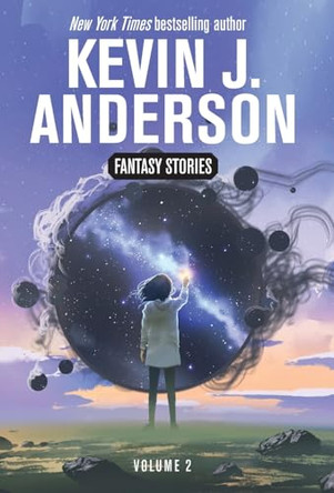 Fantasy Stories Volume 2 Kevin J Anderson 9781680577136