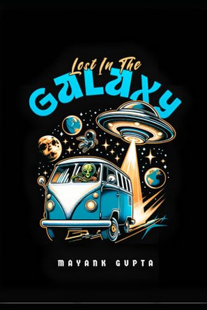 Lost in Galaxy by Mayank Gupta