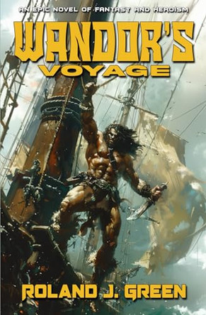 Wandor's Voyage - The Bertan Wandor Adventures (Book 3) Roland J Green 9781635296679