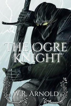The Ogre Knight by W R Arnold