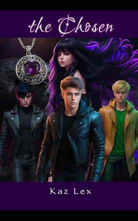 The Chosen by Kaz Lex The Chosen by Kaz Lex