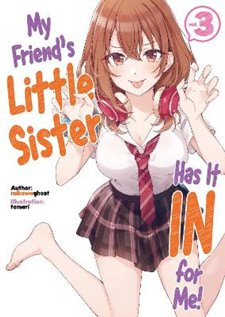 My Friend's Little Sister Has It In For Me! Volume 3 mikawaghost 9781718326828