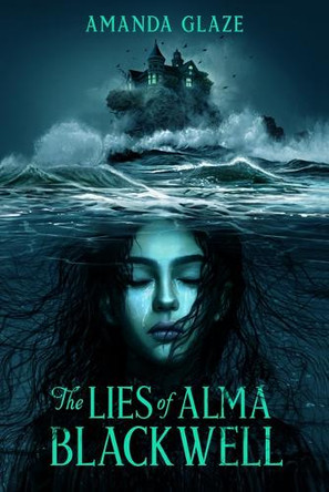 The Lies of Alma Blackwell Amanda Glaze 9781454951940