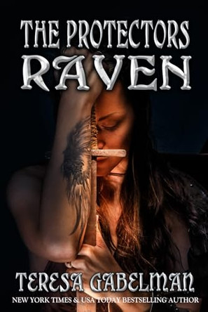 Raven (The Protectors Series) Book #18 by Teresa Gabelman