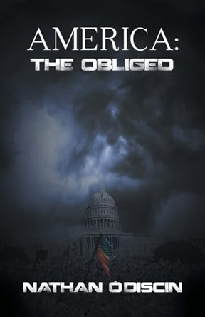 America: The Obliged Nathan O'Discin 9781665772662