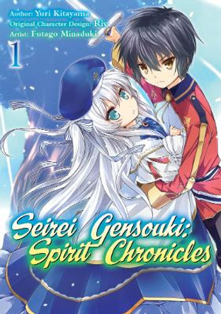 Seirei Gensouki: Spirit Chronicles (Manga): Volume 1 Yuri Shibamura 9781718353442