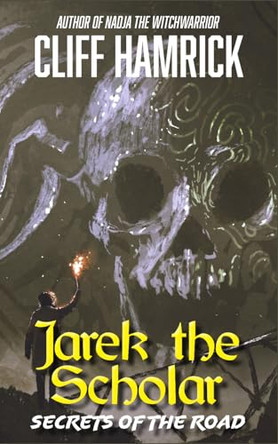 Jarek the Scholar: Secrets of the Road Cliff Hamrick 9798310210424