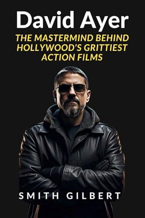 David Ayer by Smith Gilbert