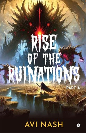 Rise of the Ruinations (Essence Guild Series) Part A Avi Nash 9798896994459