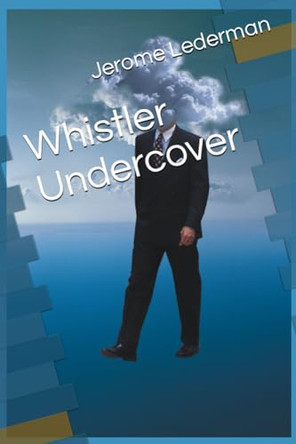 Whistler Undercover by Jerome Lederman