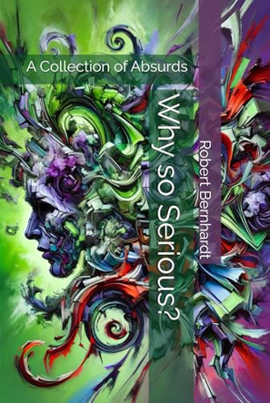 Why so Serious? by Robert Bernhardt