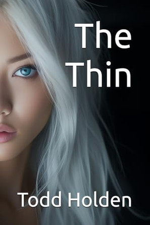 The Thin by Todd Holden