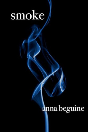 Smoke by Anna Beguine