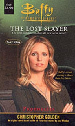 Buffy: The Lost Slayer: Bk. 1: Prophecies Christopher Golden 9780743430197 [USED COPY]