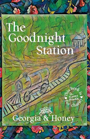 The Goodnight Station by Georgia & Honey