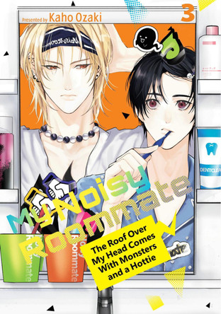 My Noisy Roommate: The Roof Over My Head Comes With Monsters and a Hottie 3 by Kaho Ozaki