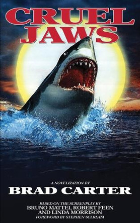 Cruel Jaws: The Novelization Brad Carter 9781960721785