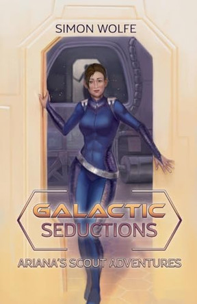 Galactic Seductions by Simon Wolfe