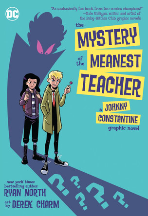 The Mystery of the Meanest Teacher Ryan North 9781779501233