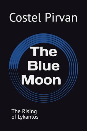 The Blue Moon-The Rising of Lykantos by Costel Pirvan
