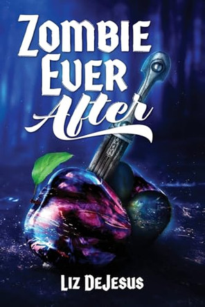 Zombie Ever After Liz DeJesus 9781955872249