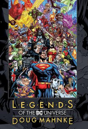 Legends of the DC Universe: Doug Mahnke Doug Mahnke 9781779504340
