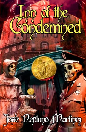 Inn of the Condemned Jose Neptuno Martinez 9798218497989
