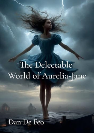 The Delectable World of Aurelia Jane Daniel de Feo 9781300899662