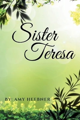 Sister Teresa by Amy Heebner