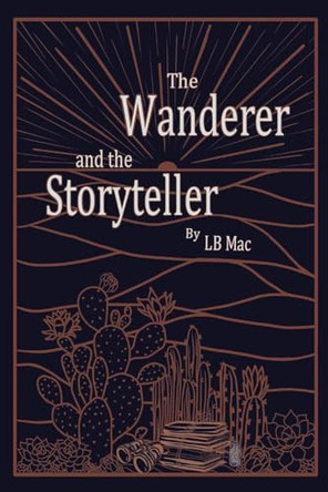 The Wanderer and the Storyteller Lb Mac 9798218557553