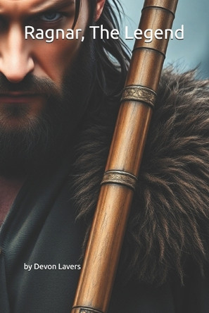 Ragnar, The Legend by Devon Lavers