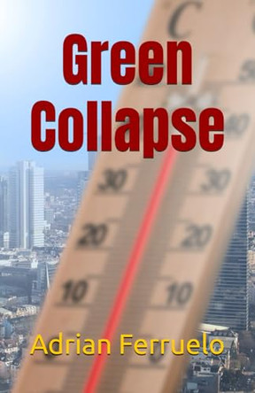 Green Collapse Adrian Ferruelo 9798311478113