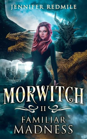 Morwitch II: Familiar Madness Jennifer Redmile 9798311208888