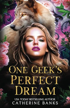 One Geek's Perfect Dream by Catherine Banks