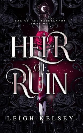 Heir of Ruin by Leigh Kelsey