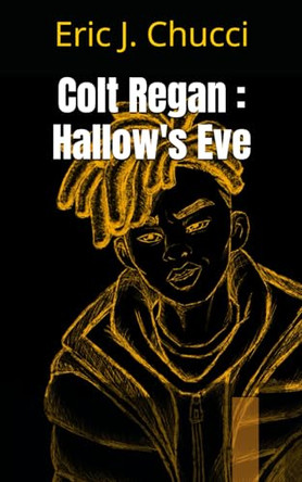 Colt Regan: Hallow's Eve Eric J Chucci 9798329570991