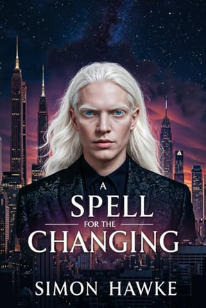 A Spell for the Changing by Simon Hawke