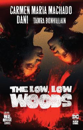 Low, Low Woods,The Carmen Maria Machado 9781779513120